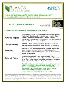 The PLANTS Web site is a single source of standardized information about plants. This database focuses on vascular plants, mosses, liverworts, hornworts, and lichens of the U.S. and its territories. http://plants.usda.go