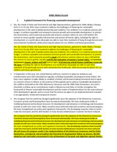 Addis Ababa Accord I. A global framework for financing sustainable development  1. We, the Heads of State and Government and High Representatives, gathered in Addis Ababa, Ethiopia,