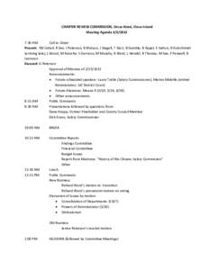 CHARTER REVIEW COMMISSION, Orcas Hotel, Orcas Island Meeting Agenda[removed]:30 AM Call to Order Present: MJ Cahail, R Zee, J Peterson, B Watson, J Stegall, T Starr, B Gamble, B Appel, E Sutton, R Gutschmidt (arriving 