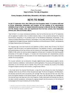Press Document Keys to Rome. The city of Augustus Roma, Sarajevo, Amsterdam, Alexandria: all Empire celebrates Augustus KEYS TO ROME On the 23 September 2014, after 2000 years from Augustus death, 13 countries will meet