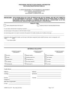 PROCESSING AND RECYCLING GENERAL INFORMATION RECYCLING REGISTRATION FORM 015 3___ALABAMA DEPARTMENT OF ENVIRONMENTAL MANAGEMENT LAND DIVISION – SOLID WASTE SECTION POST OFFICE BOX[removed]MONTGOMERY, ALABAMA[removed]