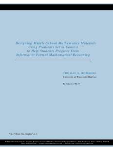 Designing Middle-School Mathematics Materials Using Problems Set in Context to Help Students Progress From Informal to Formal Mathematical Reasoning  THOMAS A. ROMBERG