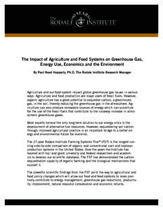 The Impact of Agriculture and Food Systems on Greenhouse Gas, Energy Use, Economics and the Environment By Paul Reed Hepperly, Ph.D, The Rodale Institute Research Manager Agriculture and our food system impact global gre