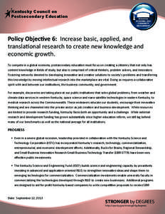 Kentucky Council on Postsecondary Education Policy Objective 6: Increase basic, applied, and translational research to create new knowledge and economic growth.