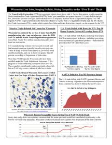 Wisconsin: Lost Jobs, Surging Deficits, Rising Inequality under “Free Trade” Deals The Trans-Pacific Partnership (TPP) just negotiated behind closed doors with 11 Pacific Rim nations, would expand the North American 