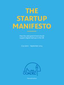 THE STARTUP MANIFESTO How the next government should support digital startups in the UK