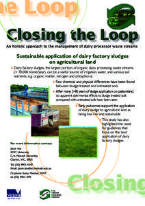 Sustainable application of dairy factory sludges on agricultural land ♦	Dairy factory sludges, the largest portion of organic dairy processing waste streams (> 70,000 tonne/year), can be a useful source of irrigation w