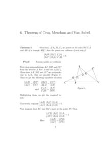 6. Theorem of Ceva, Menelaus and Van Aubel.  Theorem 1 (Menelaus). If A1 , B1 , C1 are points on the sides BC, CA and AB of a triangle ABC, then the points are collinear if and only if |A1 B| |B1 C| |C1 A|