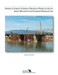 ANNUAL LISTING OF FEDERALLY OBLIGATED PROJECTS FOR THE SKAGIT METROPOLITAN PLANNING ORGANIZATION Calendar Year 2013  SCOG