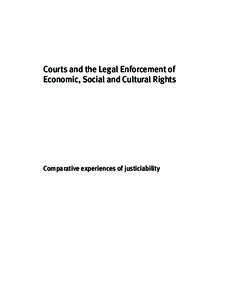 Courts and the Legal Enforcement of Economic, Social and Cultural Rights Comparative experiences of justiciability  © Copyright International Commission of Jurists, 2008