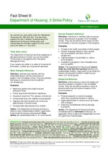 Fact Sheet 9: Department of Housing: 3 Strike Policy www.nsclegal.org.au As a tenant you have rights under the Residential Tenancies Act[removed]the Act). This fact sheet