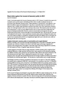 Appendix B to the minutes of the Executive Board meeting no. 7, 19 MarchReservation against the Account of monetary policy in 2012 Lars E.O. Svensson I enter a reservation against the Account of monetary policy in