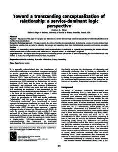 Toward a transcending conceptualization of relationship: a service-dominant logic perspective Stephen L. Vargo Shidler College of Business, University of Hawaii at Manoa, Honolulu, Hawaii, USA Abstract