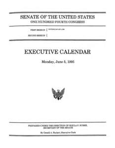 SENATE OF THE UNITED STATES ONE HUNDRED FOURTH CONGRESS FIRST SESSION { OONVENEDJANtJARY~ l.a96 SECOND SESSION {  EXECUTIVE CALENDAR