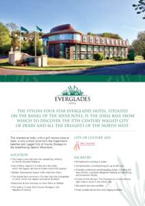 The stylish four star Everglades Hotel, situated on the banks of the River Foyle, is the ideal base from which to discover the 17th Century walled City of Derry and all the delights of the North West. This impressive hot