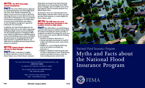 MYTH: The NFIP encourages  coastal development. FACT: One of the NFIP’s primary objectives