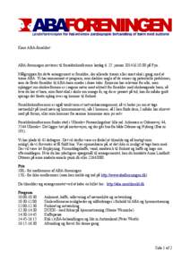 Kære ABA-forældre!  ABA-foreningen inviterer til forældrekonference lørdag d. 25. januar 2014 kl.10:00 på Fyn. Målgruppen for dette arrangement er forældre, der allerede træner eller snart skal i gang med at træ