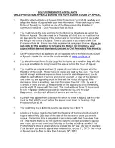 SELF-REPRESENTED APPELLANTS CHILD PROTECTION APPEALS BEFORE THE NOVA SCOTIA COURT OF APPEAL 1. Read the attached Notice of Appeal (Child Protection) Form[removed]carefully and retype the Notice of Appeal with your own info