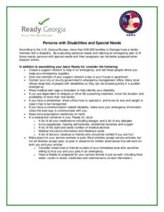 Persons with Disabilities and Special Needs According to the U.S. Census Bureau, more than 600,000 families in Georgia have a family member with a disability. By evaluating personal needs and tailoring an emergency plan 