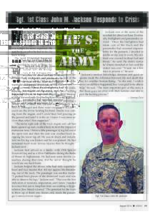 Sgt. 1st Class John M. Jackson Responds to Crisis hen Sgt. 1st Class John M. Jackson saw the sewage truck in his rearview mirror veer off the road behind him and appear to explode, it was a sight he never expected. He sa