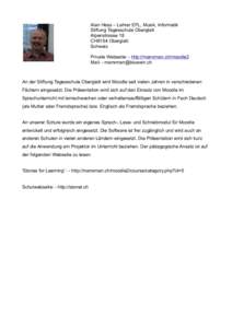 Alan Hess – Lehrer EFL, Musik, Informatik Stiftung Tagesschule Oberglatt Alpenstrasse 18 CH8154 Oberglatt Schweiz Private Webseite: - http://manxman.ch/moodle2