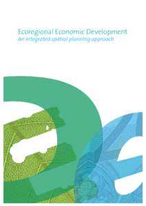 Ecoregional Economic Development An integrated spatial planning approach 1  ECOREGIONAL ECONOMIC DEVELOPMENT