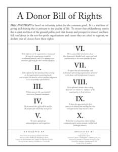 A Donor Bill of Rights PHILANTHROPY is based on voluntary action for the common good. It is a tradition of giving and sharing that is primary to the quality of life. To ensure that philanthropy merits the respect and tru