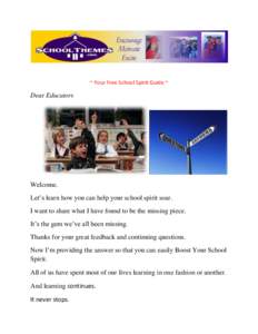 ~ Your Free School Spirit Guide ~  Dear Educators Welcome. Let’s learn how you can help your school spirit soar.