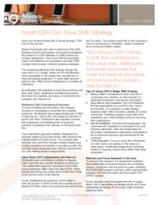 research insights  Smart CSR Can Drive SME Strategy Does your small business lack a formal strategy? CSR may be the answer. Steven MacGregor and Joan Fontrodona of the IESE
