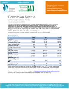 Downtown Seattle 2012 Neighborhood Profile (Updated September[removed]Neighborhood profiles provide data snapshots for Downtown Seattle neighborhoods. Each year the most recent available data are used for demographics, emp