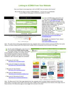 Linking to iCONN From Your Website Does your library’s home page have a link to iCONN? Can your patrons find it easily? We provide four ways to access iCONN databases – use any one or a combination on your library’