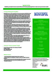 MONFISPOL  Modelling and implementation of optimal fiscal and monetary policy algorithms in multi-country econometric models Kurzbeschreibung des Projektes: MONFISPOL focuses on the evaluation of macroeconomic policy, sp