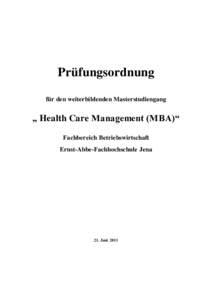 Prüfungsordnung für den weiterbildenden Masterstudiengang „ Health Care Management (MBA)“ Fachbereich Betriebswirtschaft Ernst-Abbe-Fachhochschule Jena