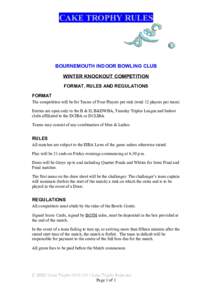 CAKE TROPHY RULES  BOURNEMOUTH INDOOR BOWLING CLUB WINTER KNOCKOUT COMPETITION FORMAT, RULES AND REGULATIONS FORMAT