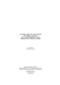 CLOSED CIRCUIT TELEVISION IN PUBLIC PLACES: ITS ACCEPTABILITY AND PERCEIVED EFFECTIVENESS  Terry Honess