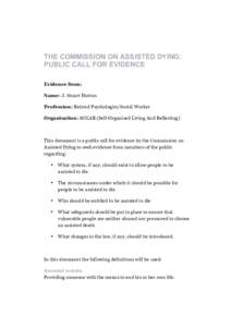 THE COMMISSION ON ASSISTED DYING: PUBLIC CALL FOR EVIDENCE Evidence from: Name: J. Stuart Hutton Profession: Retired Psychologist/Social Worker Organisation: SOLAR (Self-Organised Living And Reflecting)