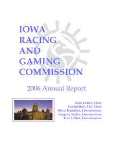 IOWA RACING AND GAMING COMMISSION 2006 Annual Report