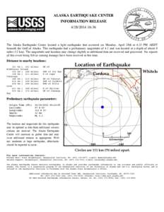 ALASKA EARTHQUAKE CENTER INFORMATION RELEASE[removed]:36 The Alaska Earthquake Center located a light earthquake that occurred on Monday, April 28th at 4:23 PM AKDT beneath the Gulf of Alaska. This earthquake had a p