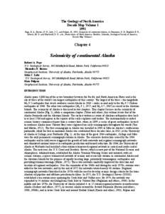 The Geology of North America Decade Map Volume[removed]Page, R. A., Biswas, N. N., Lahr, J. C., and Pulpan, H., 1991, Seismicity of continental Alaska, in Slemmons, D. B., Engdahl, E. R., Zoback, M. D., and Blackwell, D. 