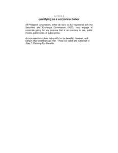 STEP2  qualifying as a corporate donor All Philippine corporations, either de facto or duly registered with the Securities and Exchange Commission (SEC), may engage in corporate giving for any purpose that is not contrar