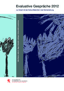 Evaluative Gespräche[removed]Ulla Peters, Julia A. Jäger, Danielle Lellinger, Universität Luxemburg zur Arbeit mit der Herkunftsfamilie in der Heimerziehung