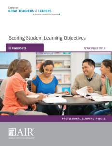 About This Booklet This Scoring Student Learning Objectives: Handouts is intended for use with the following additional resources:   Scoring Student Learning Objectives: Facilitator’s Guide