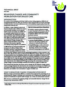 TECHNICAL BRIEF March 2005 BEHAVIOUR CHANGE AND COMMUNITY MOBILISATION FOR SKILLED CARE INTRODUCTION