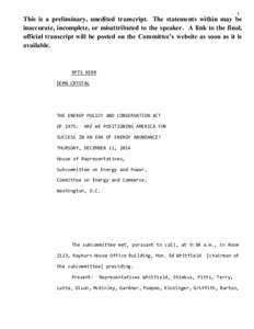 1  This is a preliminary, unedited transcript. The statements within may be inaccurate, incomplete, or misattributed to the speaker. A link to the final, official transcript will be posted on the Committee’s website as