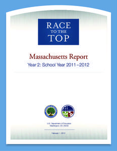 Massachusetts Report Year 2: School Year 2011 – 2012  U.S. Department of Education Washington, DC 20202