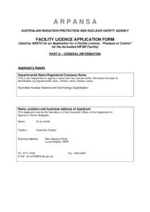 ARPANSA AUSTRALIAN RADIATION PROTECTION AND NUCLEAR SAFETY AGENCY FACILITY LICENCE APPLICATION FORM (Used by ANSTO for an Application for a Facility Licence, “Possess or Control” for the de-fuelled HIFAR Facility)