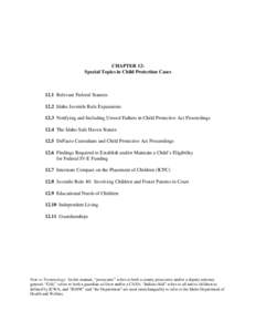 CHAPTER 12: Special Topics in Child Protection Cases 12.1 Relevant Federal Statutes 12.2 Idaho Juvenile Rule Expansions 12.3 Notifying and Including Unwed Fathers in Child Protective Act Proceedings