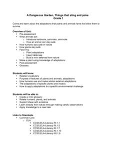 A Dangerous Garden, Things that sting and poke Grade 1 Come and learn about the adaptations that plants and animals have that allow them to survive. Overview of Unit: • Pre-assessment