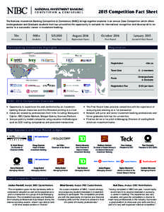 2015 Competition Fact Sheet The National Investment Banking Competition & Conference (NIBC) brings together students in an annual Case Competition which offers Undergraduate and Graduate students from top universities th