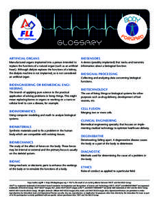 GLOSSARY Artificial organs Biosensors  Manufactured organs implanted into a person intended to